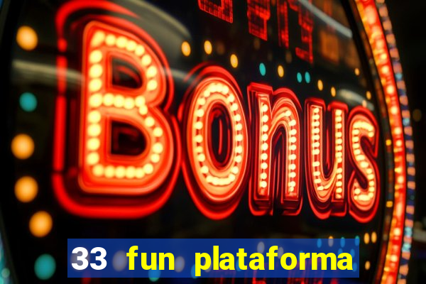 33 fun plataforma de jogos